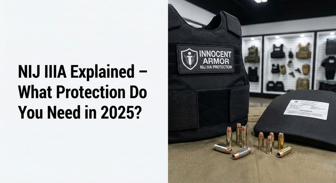 NIJ IIIA Explained — What Protection Do You Need in 2025?